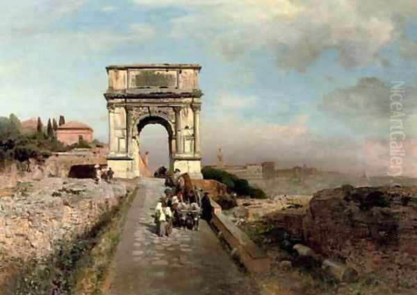 Passing through The Arch of Titus on the Via Sacra, Rome Oil Painting by Oswald Achenbach