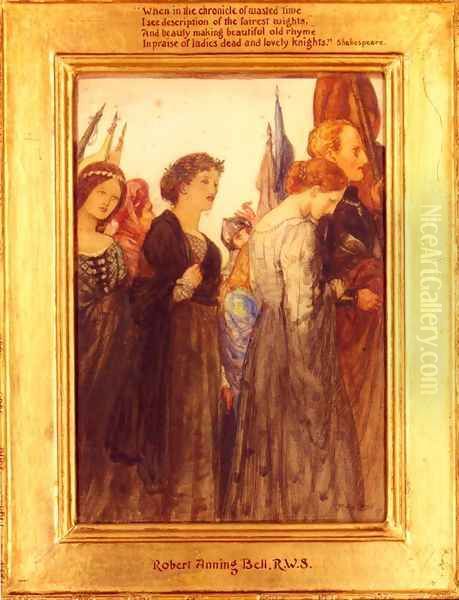 'When In The Chronicle Of Wasted Time I See Description Of The Fairest Wights, And Beauty Making Beautiful Old Rhyme In Praise Of Ladies Dead And Lovely Knights' Shakespeare Oil Painting by Robert Anning Bell