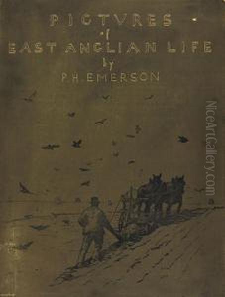 Pictures Of East Anglian Life Oil Painting by Peter Henry Emerson