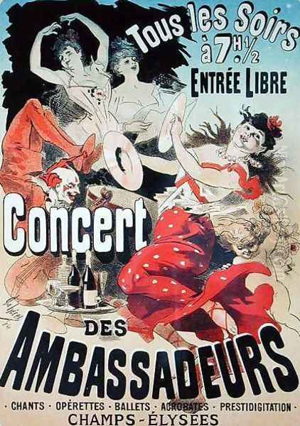 Reproduction of a poster advertising an 'Ambassadors' Concert', Champs Elysees, Paris, 1884 Oil Painting by Jules Cheret