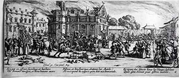 The Destruction of a Monastery, plate 6 from 'The Miseries and Misfortunes of War' 1633 Oil Painting by Jacques Callot