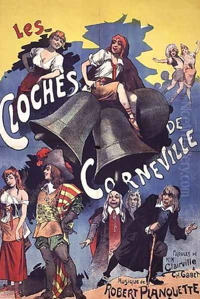 Poster advertising 'Les Cloches de Corneville' an operetta with words by Clairville and Gabet and music by Robert Planchette of 1877 Oil Painting by Leon Choubrac