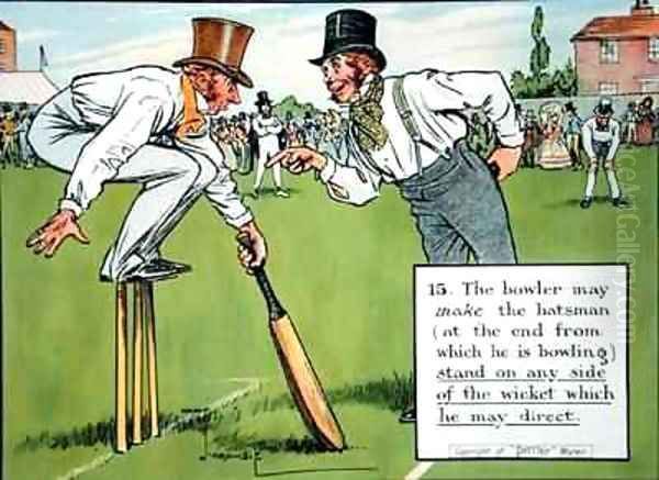 The bowler may make the batsman at the end from which he is bowling stand on any side of the wicket which he may direct Oil Painting by Charles Crombie