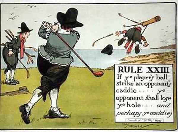 Rule XIII If ye players ball strike an opponents caddie ye opponent shall lose ye hole and perhaps ye caddie Oil Painting by Charles Crombie