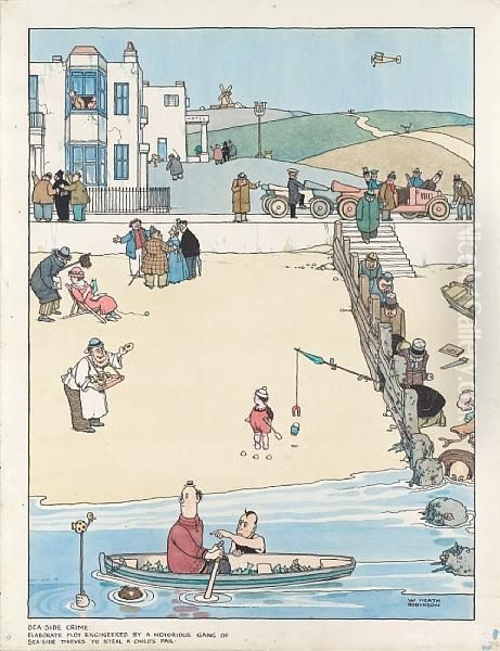 Sea-side Crime, Elaborate Plot 
Engineered By Anotorious Gang Of Sea-side Thieves To Steal A Child's 
Pail Oil Painting by William Heath Robinson