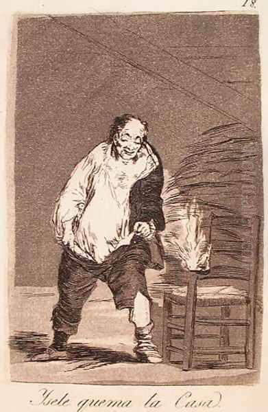 And His House Is on Fire Oil Painting by Francisco De Goya y Lucientes