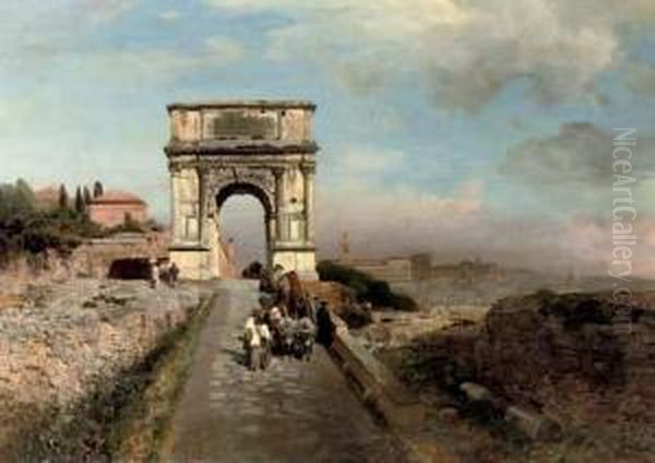 Passing Through The Arch Of Titus On The Via Sacra, Rome Oil Painting by Oswald Achenbach