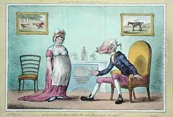 and wouldst thou turn the vile Reproach on me Oil Painting by James Gillray