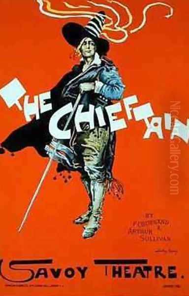 Reproduction of a poster advertising The Chieftain Savoy Theatre Oil Painting by Dudley Hardy