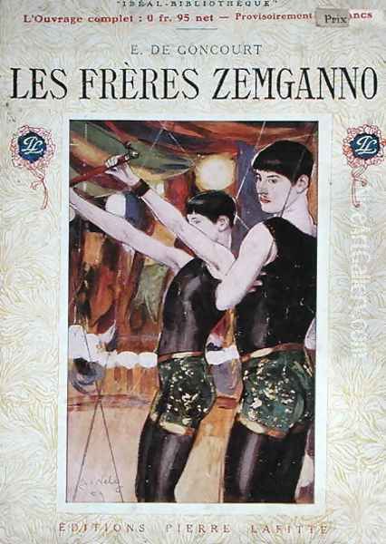 Cover illustration of Les Freres Zemganno by Edmond Huot de Goncourt (1822-96), published by Editions Pierre Laffitte, Paris, 1909 Oil Painting by Wely Jacques