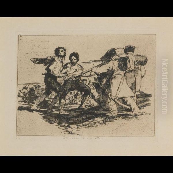 Con Razon O Sin Ella (from Desastres De La Guerra) Oil Painting by Francisco De Goya y Lucientes