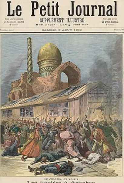 Cholera in Russia The Troubles in Astrakhan from Le Petit Journal 6th August 1892 Oil Painting by Henri Meyer