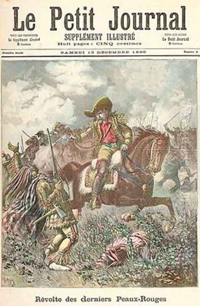 Revolt of the Last of the Redskins from Le Petit Journal 13th December 1890 Oil Painting by Fortune Louis Meaulle