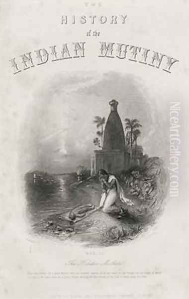 The Hindoo Mother engraved by EJ Portbury Title page from The History of the Indian Mutiny Oil Painting by Harden Sidney Melville