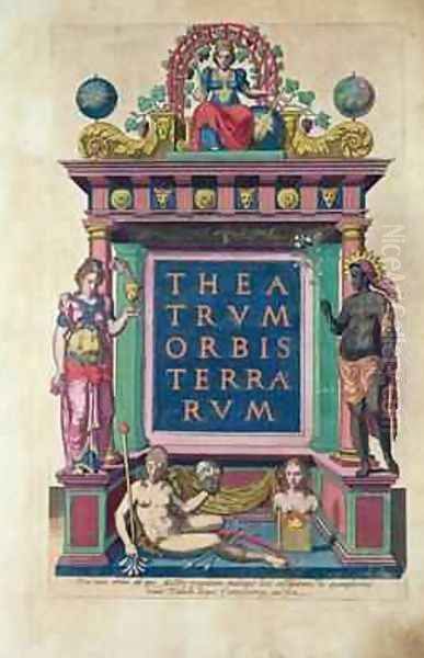 Title page of 3rd edition of the Theatrum Orbis Terrarum published in Antwerp by Christophorus Plantin in 1584 Oil Painting by Abraham Ortelius