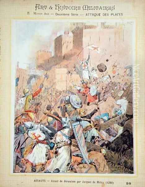 The Assault on Jerusalem led by Jacques de Molay (c.1243-1314) in 1299, front cover of Art and Histoire Militaires textbook, c.1900 Oil Painting by Pattanoire, M.