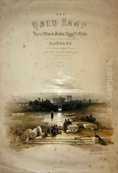 Baalbec from the Fountain, May 7th 1839, title page of Volume II of The Holy Land, engraved by Louis Haghe 1806-85 pub. 1843 Oil Painting by David Roberts