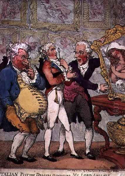 Italian picture dealers humbugging Milorde Anglaise on the Grand Tour Oil Painting by Thomas Rowlandson