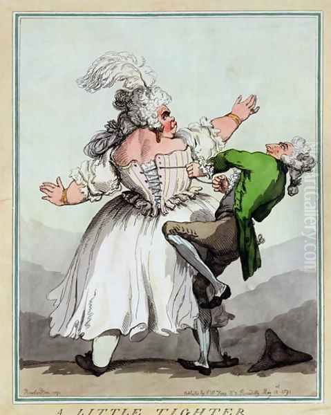 A Little Tighter, pub. by S.W. Fores, 1791 Oil Painting by Thomas Rowlandson