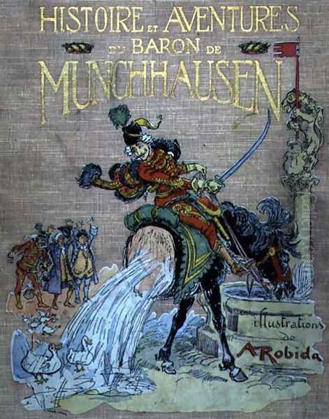 Front cover of The Adventures of Baron Munchhausen Oil Painting by Albert Robida