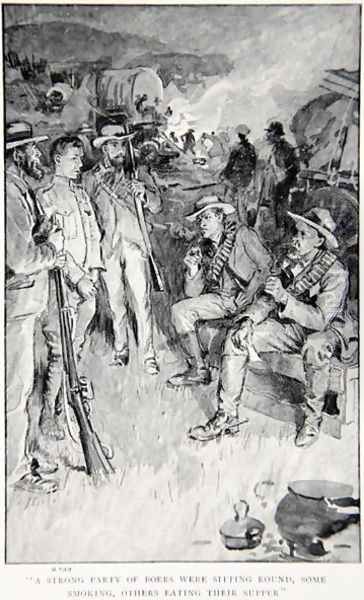 A strong party of Boers were sitting round, some smoking, others eating their supper, an illustration from With Roberts to Pretoria A Tale of the South African War by G.A. Henty, pub. London, 1902 Oil Painting by William Rainey