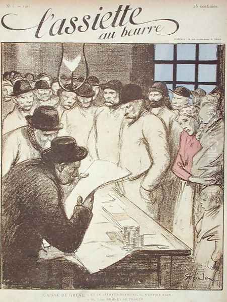 La Caisse de Greve, caricature from the 1st edition of LAssiette au Beurre magazine, Paris 1901 Oil Painting by Theophile Alexandre Steinlen