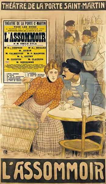 Poster advertising LAssommoir by M.M.W. Busnach and O. Gastineau at the Porte Saint-Martin Theatre, 1900 Oil Painting by Theophile Alexandre Steinlen