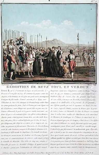 Henri II 1519-59 receives the keys of Metz, Toul and Verdun 1552, engraved by Jean Baptiste Morret fl.1790-1820, 1790 Oil Painting by Jacques Francois Joseph Swebach