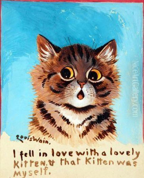 I Fell In Love With A Lovely Kitten And That Kitten Was Myself Oil Painting by Louis William Wain