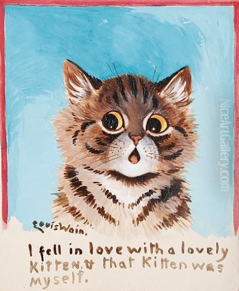 I Fell In Love With A Lovely Kitten Oil Painting by Louis William Wain