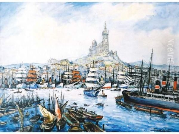 Paquebot, Nombreux Voiliers A 
Trois Etquatre Mats, Remorqueurs, Barques Dans Le Port De Marseille Au 
Piedde Notre Dame De La Garde Oil Painting by Frank Will