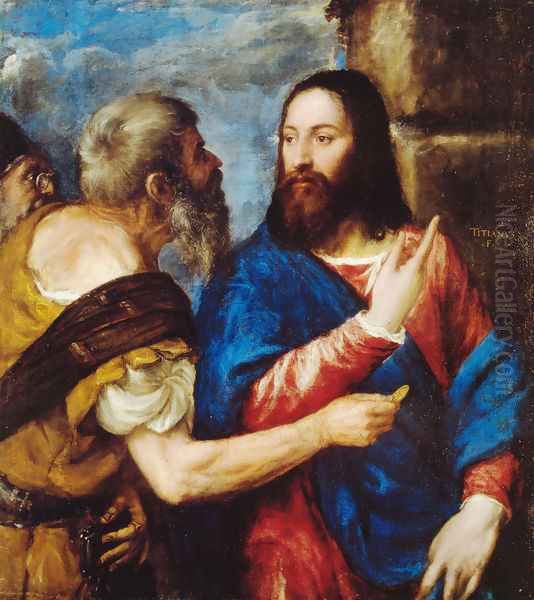 The Tribute Money Oil Painting by Tiziano Vecellio (Titian)