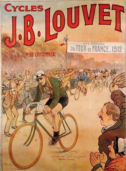 Poster advertising the cycles J.B. Louvet with an arrival of Tour de France 1912 Oil Painting by Raoul Vion