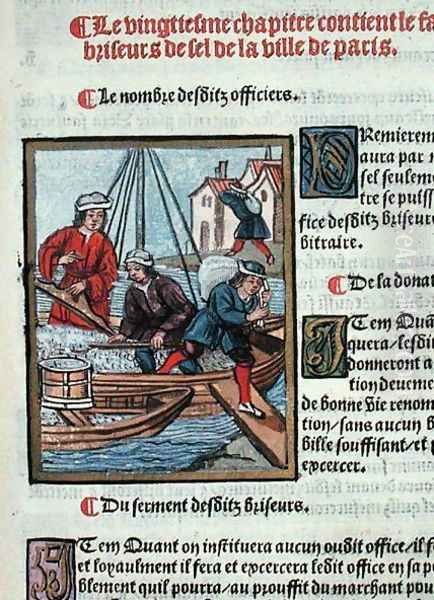 The Measure and Transport of Salt, from Ordonnances Royaux de la Juridiction de la Prevote des Marchands de la Ville de Paris, 1528 Oil Painting by Antoine Verard