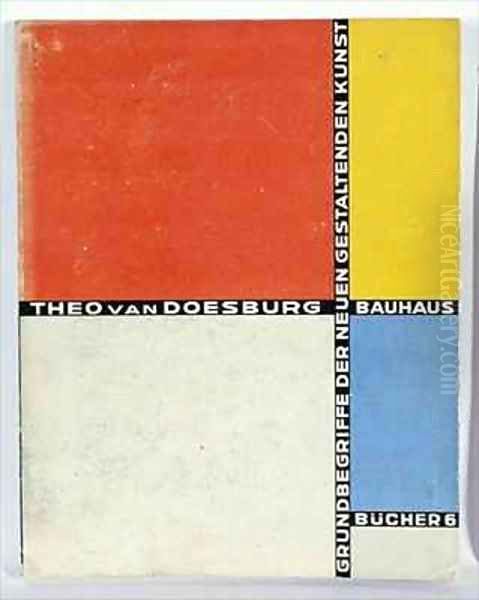 Book cover from the Grundbegriffe der Neuen Gestaltenden Kunst Oil Painting by Theo van Doesburg