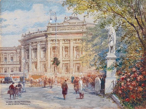 Wien, Burgtheater Oil Painting by Friedrich Frank