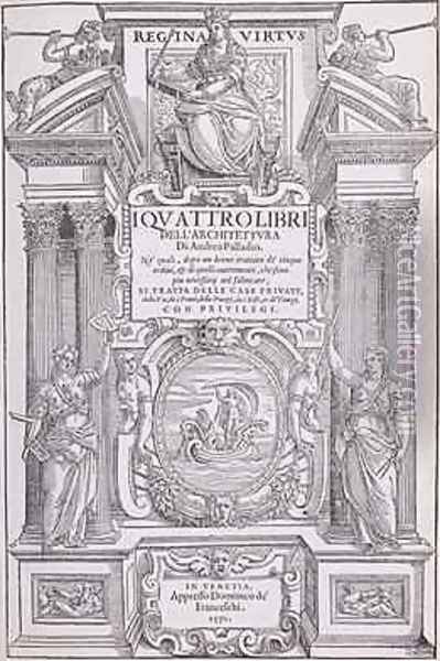 Frontispiece from a facsimile copy of I Quattro Libri dellArchitettura written by Palladio, originally published 1570 Oil Painting - Andrea Palladio