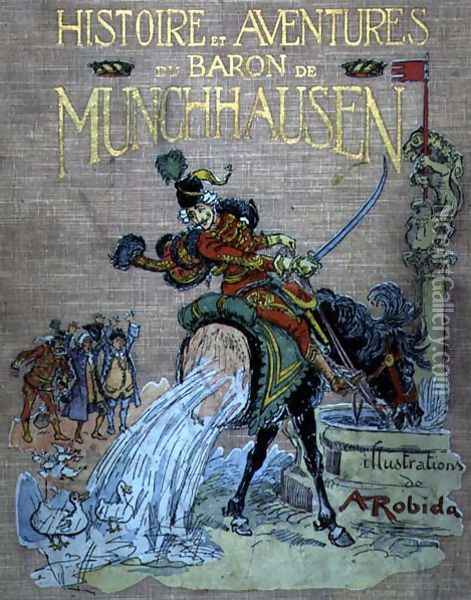 Front cover of The Adventures of Baron Munchhausen Oil Painting - Albert Robida