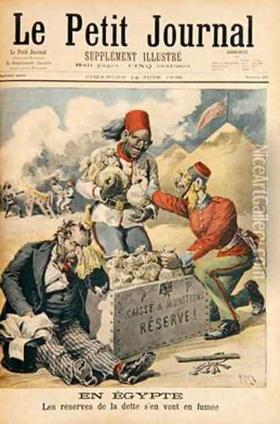 Egypt The Reserves of the Debt Going up in Smoke illustration from Le Petit Journal 14th June 1896 Oil Painting - Henri Meyer